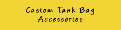 Custom Tank Bag Accessories